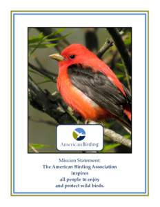 Mission Statement: The American Birding Association inspires all people to enjoy and protect wild birds.