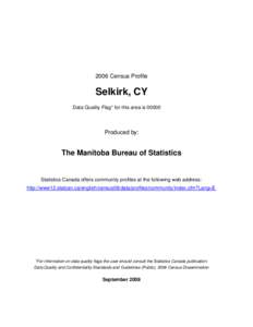 2006 Census Profile  Selkirk, CY Data Quality Flag* for this area is[removed]Produced by: