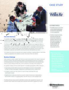 CASE STUDY  Customer profile • The Willis group is one of the world’s largest professional services firms specialising