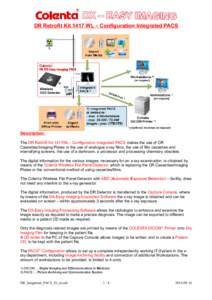 DR Retrofit Kit 1417 WL – Configuration Integrated PACS  Description: The DR Retrofit Kit 1417WL - Configuration Integrated PACS makes the use of CR Cassettes/Imaging Plates or the use of analogue x-ray films, the use 
