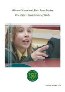 Hillcrest School and Sixth Form Centre Key Stage 3 Programme of Study Revised January 2015  Hillcrest School and Sixth Form Centre