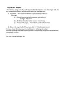 „Psyche auf Reisen“ Der Vortrag zeigt eine Auswahl psychischer Symptome und Störungen auf, die im Zusammenhang mit Auslandsaufenthalten relevant sind: 1. Im Urlaub / auf Reisen erstmals aufgetretene psychische Stör