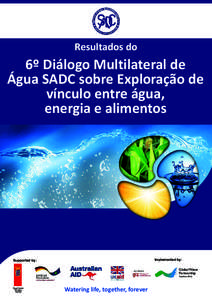 Resultados do  6º Diálogo Multilateral de Água SADC sobre Exploração de vínculo entre água, energia e alimentos