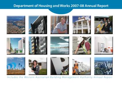 Department of Housing and Works[removed]Annual Report  Includes the Western Australian Building Management Authorit y Annual Repor t u  Our Vision