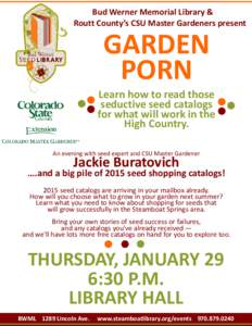            Bud Werner Memorial Library &                  Routt County’s CSU Master Gardeners present   GARDEN 