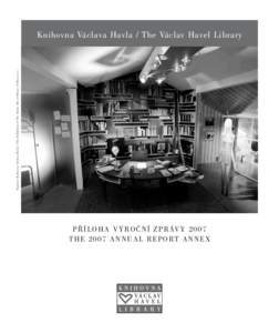 Expozice Knihovny Václava Havla / The Exhibition of The Václav Havel Library © Etna s.r.o.  Knihovna Václava Havla / The Václav Havel Library P Ř Í L O H A V Ý R O Č N Í Z P R ÁV Y[removed]T H E[removed]A N N 