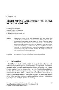 Chapter 16 GRAPH MINING APPLICATIONS TO SOCIAL NETWORK ANALYSIS Lei Tang and Huan Liu Computer Science & Engineering Arizona State University