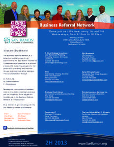 Business Referral Network Come join us - We meet every 1st and 3rd Wednesdays, from 9:15am to 10:15am Meeting Location 2400 Camino Ramon, Suite 158/K, Bishop Ranch 6,