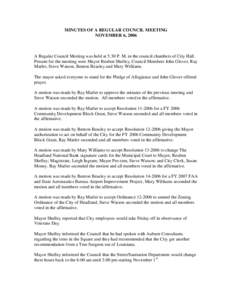 MINUTES OF A REGULAR COUNCIL MEETING NOVEMBER 6, 2006 A Regular Council Meeting was held at 5:30 P. M. in the council chambers of City Hall. Present for the meeting were Mayor Reuben Shelley, Council Members John Glover,