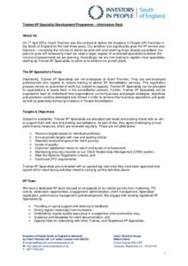 Trainee IIP Specialist Development Programme – Information Pack  About Us st  On 1 April 2014, Grant Thornton won the contract to deliver the Investors in People (IIP) franchise in