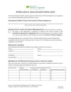 INTERNATIONAL AFFILIATE GROUP APPLICATION We, the undersigned, hereby request approval of the Society of Women Engineers for recognition as an international affiliate group to be known as the International Affiliate Grou