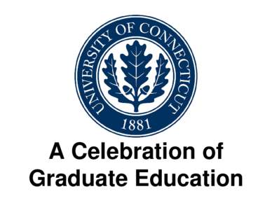 A Celebration of Graduate Education WHAT YOU NEED TO DO  GRADES