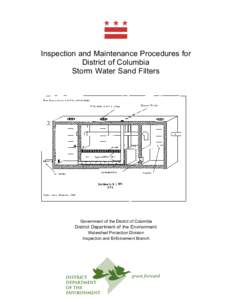 Inspection and Maintenance Procedures for District of Columbia Storm Water Sand Filters Government of the District of Columbia