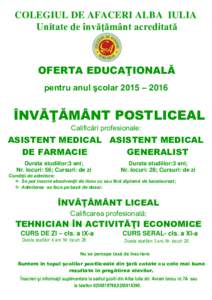 COLEGIUL DE AFACERI ALBA IULIA Unitate de învăţământ acreditată OFERTA EDUCAŢIONALĂ pentru anul şcolar 2015 – 2016