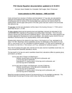 FIA Volume Equation documentation updated on[removed]Contacts: Karen Waddell, Kurt Campbell, Olaf Kuegler, Glenn Christensen Volume estimation for PNW- Databases -- NIMS and FIADB  Cubic and board foot volumes (in Scri
