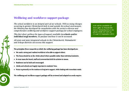 Christchurch Renewal Fact Sheet  Wellbeing and workforce support package The school workforce is an integral part of our schools. With so many changes occurring in greater Christchurch both in and outside the school envi