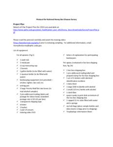 Protocol for National Honey Bee Disease Survey  Project Plan Details of the Project Plan for 2015 are available at http://www.aphis.usda.gov/plant_health/plant_pest_info/honey_bees/downloads/SurveyProjectPlan.p df