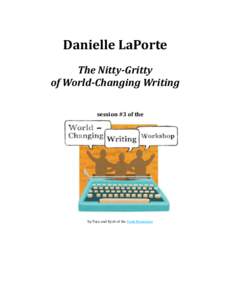 Danielle LaPorte The Nitty-Gritty of World-Changing Writing session #3 of the  by Pace and Kyeli of the Freak Revolution