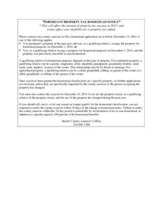 *IMPORTANT PROPERTY TAX HOMESTEAD NOTICE* * This will affect the amount of property tax you pay in 2015, and it may affect your eligibility for a property tax refund. Please contact your county assessor to file a homeste