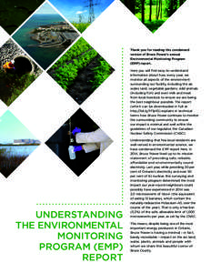 Thank you for reading this condensed version of Bruce Power’s annual Environmental Monitoring Program (EMP) report. Here you will find easy-to-understand information about how, every year, we