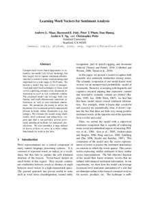 Learning Word Vectors for Sentiment Analysis Andrew L. Maas, Raymond E. Daly, Peter T. Pham, Dan Huang, Andrew Y. Ng, and Christopher Potts Stanford University Stanford, CA[removed]amaas, rdaly, ptpham, yuze, ang, cgpotts