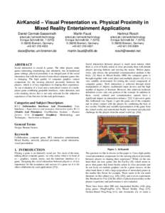 AirKanoid – Visual Presentation vs. Physical Proximity in Mixed Reality Entertainment Applications Daniel Cermak-Sassenrath Martin Faust