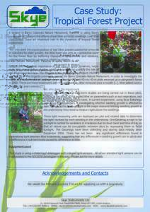 Case Study: Tropical Forest Project A project in Barro Colorado Nature Monument, Panama is using Skye’s equipment to measure the effects of leaf litter on forest seedlings. Leaf litter undoubtedly plays an important ro