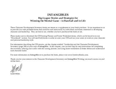 INTANGIBLES Big-League Stories and Strategies for Winning the Mental Game – in Baseball and in Life These Character Development Inventory forms are meant as a supplement to your book purchase. It was important to us to