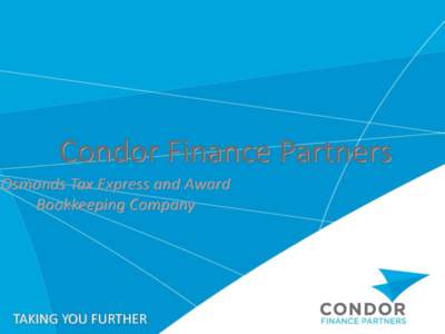 Condor Finance Partners Osmonds Tax Express and Award Bookkeeping Company TAKING YOU FURTHER