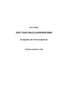 New abridged  GIVE YOUR CHILD A SUPERIOR MIND By Siegfried and Therese Engelmann