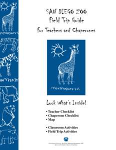 SAN DIEGO ZOO Field Trip Guide For Teachers and Chaperones Look What’s Inside! • Teacher Checklist
