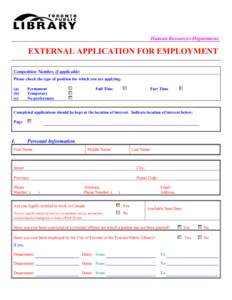 Human Resources Department  EXTERNAL APPLICATION FOR EMPLOYMENT Competition Number, if applicable: Please check the type of position for which you are applying: (a)