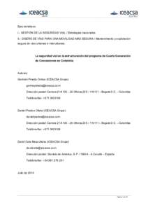 Ejes temáticos: I.- GESTIÓN DE LA SEGURIDAD VIAL / Estrategias nacionales II.- DISEÑO DE VÍAS PARA UNA MOVILIDAD MÁS SEGURA / Mantenimiento y explotación segura de vías urbanas e interurbanas.  La seguridad vial e