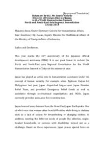 [Provisional Translation] Statement by H.E. Mr. Fumio Kishida Minister of Foreign Affairs of Japan At the World Humanitarian Summit North and South-East Asia Regional Consultation 23 July 2014