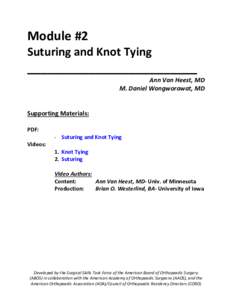 Module #2 Suturing and Knot Tying _________________________ Ann Van Heest, MD M. Daniel Wongworawat, MD