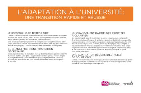 L’ADAPTATION À L’UNIVERSITÉ: UNE TRANSITION RAPIDE ET RÉUSSIE UN DÉSÉQUILIBRE TEMPORAIRE L’arrivée à l’université comporte son lot de nouveautés : un lieu de vie différent, de nouvelles rencontres, des 