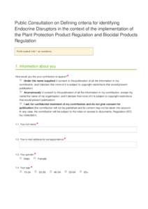 Public Consultation on Defining criteria for identifying Endocrine Disruptors in the context of the implementation of the Plant Protection Product Regulation and Biocidal Products Regulation Fields marked with * are mand