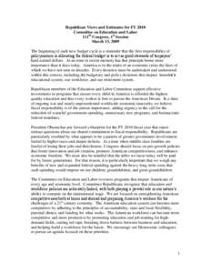 Republican Views and Estimates for FY 2010 Committee on Education and Labor 111th Congress, 1st Session March 13, 2009 The beginning of each new budget cycle is a reminder that the first responsibility of policymakers in