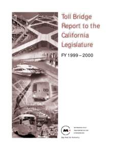 Toll Bridge Report to the California Legislature FY 1999 –2000