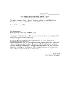Serial Number_________________ NO SURFACE OCCUPANCY STIPULATION No surface occupancy or use is allowed within one-half mile of prairie falcon nests known to have been occupied at least once within the seven previous year