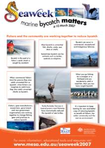 Fishers and the community are working together to reduce bycatch Most bycatch is unwanted fish, sharks, crabs, sea stars or shells.  Bycatch is the part of a