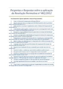 Perguntas e Respostas sobre a aplicação da Resolução Normativa nº Este documento é apenas explicativo e não tem força normativa. 1  O que é o Sistema de Compensação de Energia Elétrica? .............