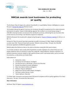 FOR IMMEDIATE RELEASE: Dec. 11, 2012 NWCAA awards local businesses for protecting air quality The Northwest Clean Air Agency has selected PeaceHealth St. Joseph Medical Center in Bellingham to receive