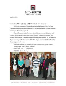 April 18, 2014  International Honor Society at MSCC Inducts New Members Mid-South Community College’s Beta Epsilon Psi Chapter of the Phi Theta Kappa International Honor Society inducted 21 new members during its sprin