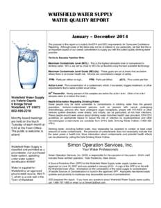 WAITSFIELD WATER SUPPLY WATER QUALITY REPORT January – December 2014 The purpose of this report is to satisfy the EPA and DEC requirements for Consumer Confidence Reporting. Although some of the items may not be of int