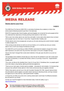 MEDIA RELEASE Smoke alarms save livesThe NSW Rural Fire Service (NSW RFS) is reminding Canobolas Zone residents to check their smoke alarms following several house fires in the local area. NSW RFS Superintenden