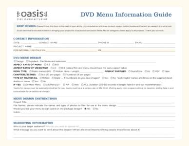 DVD Menu Information Guide KEEP IN MIND: Please fill out this form to the best of your ability – in consultation with your content creator (editor/producer/director) as needed. It is a big help to our technical and cr