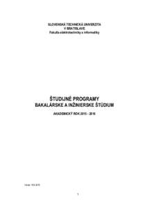 SLOVENSKÁ TECHNICKÁ UNIVERZITA V BRATISLAVE Fakulta elektrotechniky a informatiky ŠTUDIJNÉ PROGRAMY BAKALÁRSKE A INŽINIERSKE ŠTÚDIUM