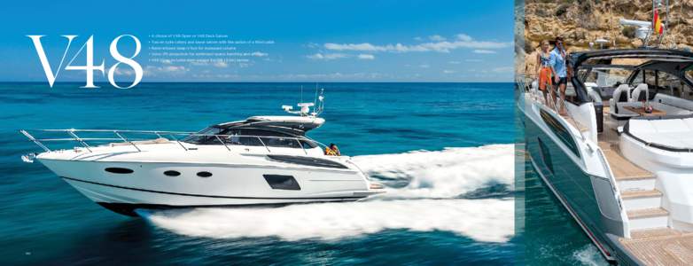 V48 160 • A choice of V48 Open or V48 Deck Saloon • Two en suite cabins and lower saloon with the option of a third cabin • Resin-infused deep-V hull for increased volume