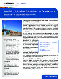 Administrative Software Solutions  Bloomfield Public School District Gives Low Expectations a Reality Check with PerformancePLUS Star athletes and affluent entrepreneurs begin on their road to success with the belief tha